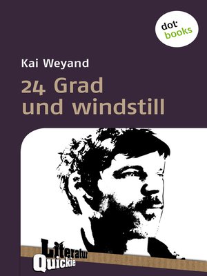 cover image of 24 Grad und windstill--Literatur-Quickie